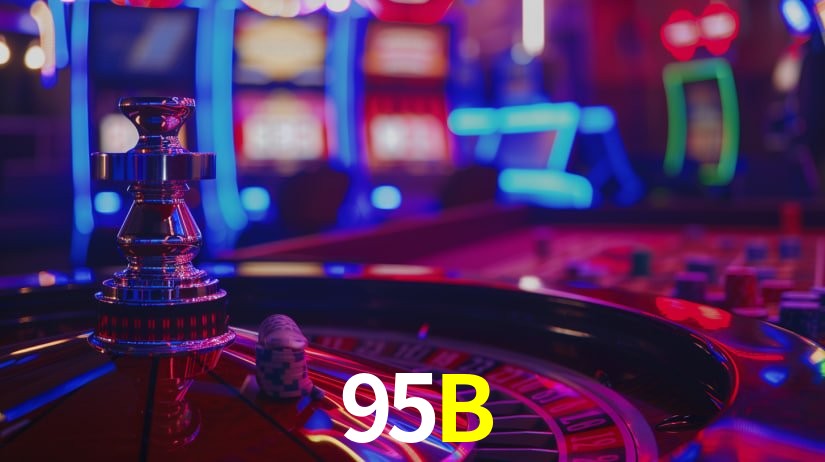 Explore as vantagens do 95B: serviço profissional e confiabilidade
